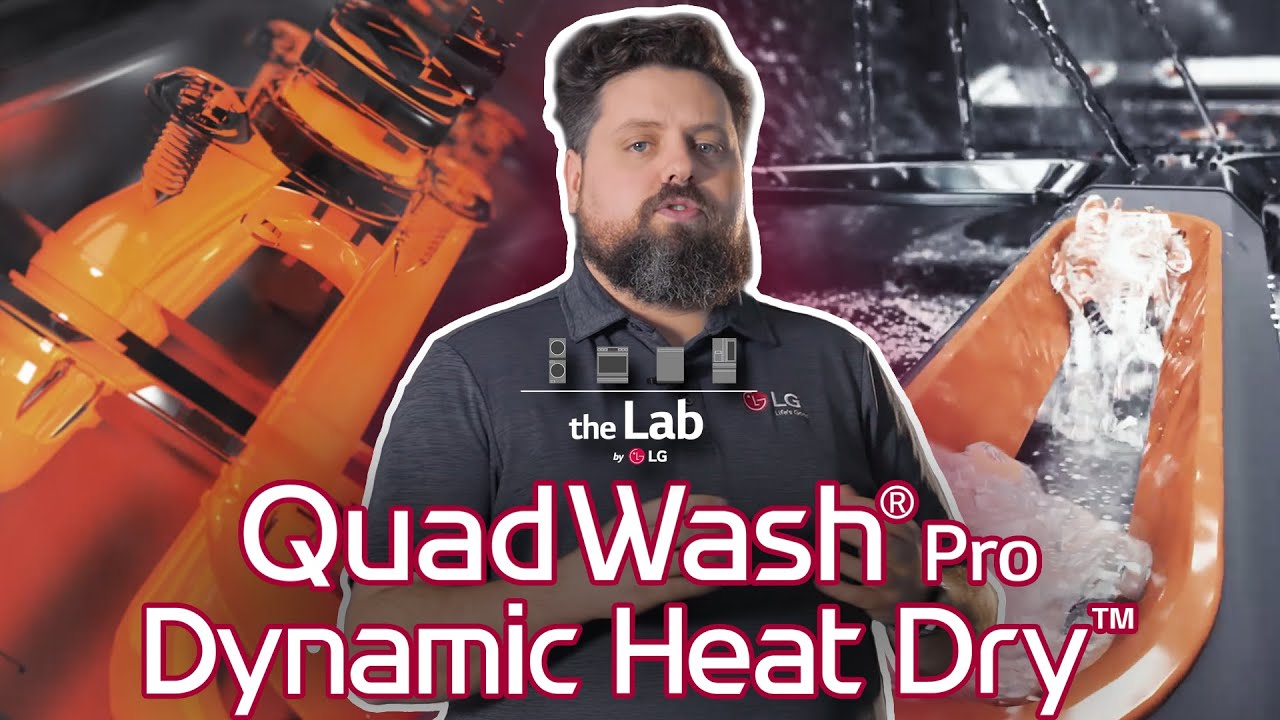 The Lab by LG: QuadWash® Pro et Dynamic Heat Dry™ | Français